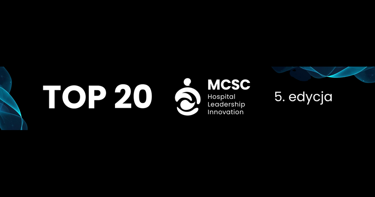TOP 20 MCSC Hospital Leadership Innovation, 5. edycja